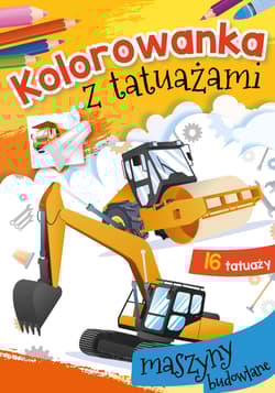 Maszyny budowlane. Kolorowanka z tatuażami