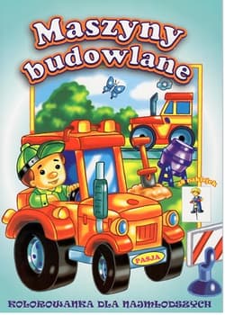 Maszyny budowlane kolorowanki dla najmłodszych - Opracowanie Zbiorowe