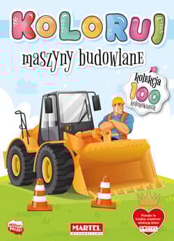 Maszyny budowlane. Koloruj - Opracowanie Zbiorowe