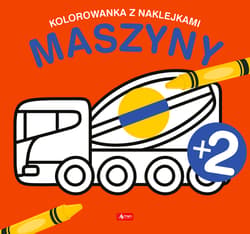 Maszyny Kolorowanka z naklejkami - Opracowanie Zbiorowe