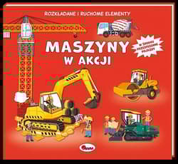 Maszyny w akcji Rozkładane i ruchome elementy