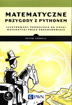 Matematyczne przygody z Pythonem Ilustrowany podręcznik do nauki matematyki poprzez programowanie