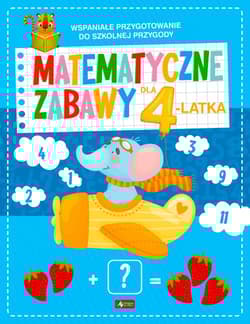 Matematyczne zabawy dla 4-latka - Opracowanie Zbiorowe
