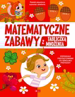 Matematyczne zabawy z tabliczką mnożenia - Opracowanie Zbiorowe