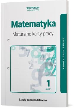 Matematyka 1 Maturalne karty pracy Część 1 Zakres podstawowy Szkoły ponadpodstawowe - Praca zbiorowa