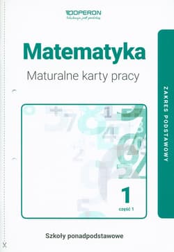 Matematyka 1 Maturalne karty pracy Część 1 Zakres podstawowy Szkoły ponadpodstawowe - Praca zbiorowa