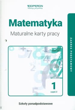 Matematyka 1 Maturalne karty pracy  Część 2 Zakres podstawowy Szkoły ponadpodstawowe - Praca zbiorowa