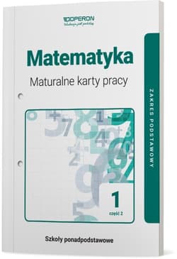 Matematyka 1 Maturalne karty pracy  Część 2 Zakres podstawowy Szkoły ponadpodstawowe - Praca zbiorowa