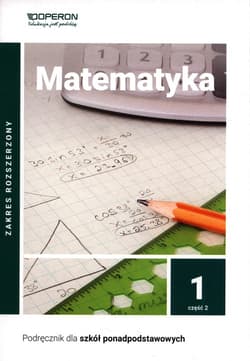 Matematyka 1 Podręcznik Część 2. Zakres rozszerzony Liceum i technikum - Szumny Bartosz, Henryk Pawłowski, Karłowska-Pik Joanna