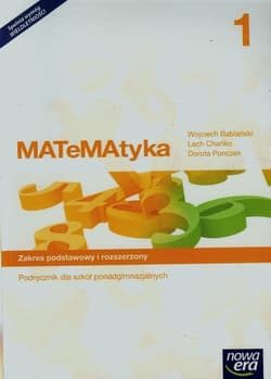 Matematyka 1 Podręcznik Zakres podstawowy i rozszerzony Szkoła ponadgimnazjalna - Ponczek Dorota