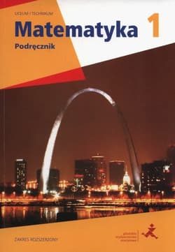 Matematyka 1 Podręcznik zakres rozszerzony Liceum technikum - Karpiński Mikołaj