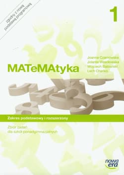 Matematyka 1 Zbiór zadań Zakres podstawowy i rozszerzony Szkoła ponadgimnazjalna