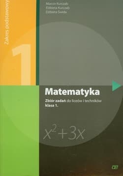 Matematyka 1 Zbiór zadań Zakres podstawowy Liceum, technikum