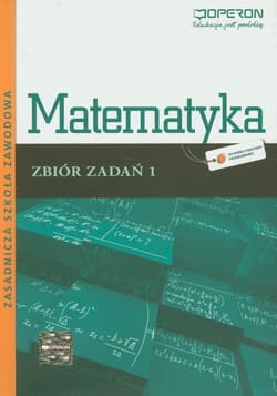 Matematyka 1 Zbiór zadań Zasadnicza szkoła zawodowa - Kiljańska Bożena, Adam Konstantynowicz, Konstantynowicz Anna, Pająk Małgorzata, Ukleja Grażyna