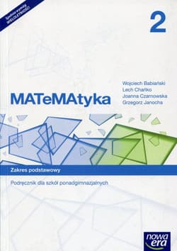 Matematyka 2 Podręcznik Zakres podstawowy Szkoła ponadgimnazjalna - Babiański Wojciech, Chańko Lech, Czarnowska Joanna