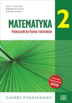 Matematyka 2 Podręcznik Zakres podstawowy Szkoła ponadpodstawowa - Kurczab Marcin, Kurczab Elżbieta, Świda Elżbieta