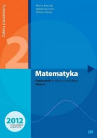 Matematyka 2 Podręcznik Zakres rozszerzony Szkoła ponadgimnazjalna - Kurczab Marcin, Kurczab Elżbieta, Świda Elżbieta