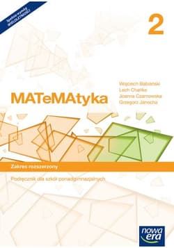 Matematyka 2 Podręcznik Zakres rozszerzony Szkoła ponadgimnazjalna - Babiański Wojciech, Chańko Lech, Czarnowska Joanna