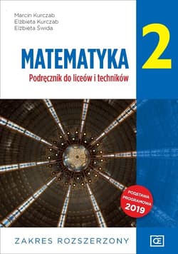 Matematyka 2 Podręcznik Zakres rozszerzony Szkoła ponadpodstawowa - Kurczab Marcin, Kurczab Elżbieta, Świda Elżbieta
