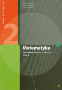 Matematyka 2 Zbiór zadań Zakres podstawowy Liceum, technikum