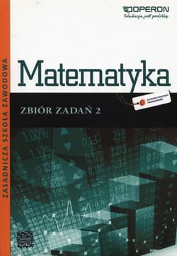 Matematyka 2  Zbiór zadań Zasadnicza Szkoła Zawodowa - Kiljańska Bożena, Adam Konstantynowicz, Konstantynowicz Anna
