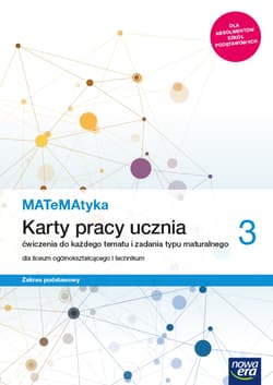 MATeMAtyka 3 Karty pracy ucznia Zakres podstawowy Szkoła ponadpodstawowa - Ponczek Dorota, Wej Karolina