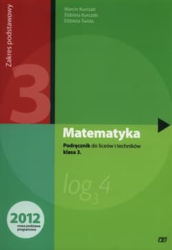 Matematyka 3 Podręcznik Liceum Zakres podstawowy - Kurczab Ewa