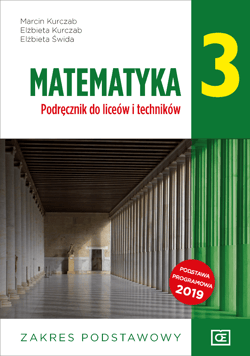Matematyka 3 Podręcznik Zakres podstawowy Szkoła ponadpodstawowa - Kurczab Marcin, Kurczab Elżbieta, Świda Elżbieta