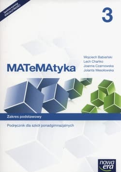 Matematyka 3 Podręcznik Zakres podstawowy Szkoły ponadgimnazjalne - Babiański Wojciech, Chańko Lech, Czarnowska Joanna, Wesołowska Jolanta