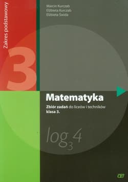 Matematyka 3 Zbiór zadań Zakres podstawowy Szkoła ponadgimnazjalna