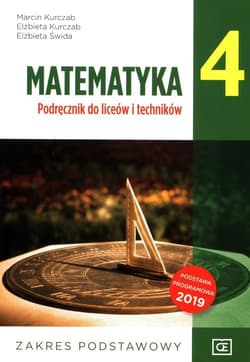 Matematyka 4 Podręcznik Zakres podstawowy dla liceów i techników - Kurczab Marcin, Kurczab Elżbieta, Świda Elżbieta