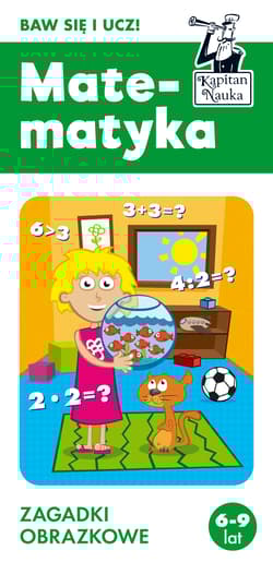 Matematyka 6-9 lat. Zagadki obrazkowe. Kapitan Nauka wyd. 4 - Minge Natalia, Minge Krzysztof