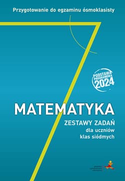 Matematyka 7 Przygotowanie do egzaminu ósmoklasisty Zestawy zadań dla uczniów klas siódmych - Grochowalska Marzenna