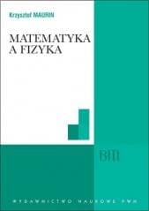 Matematyka a fizyka - Krzysztof Maurin