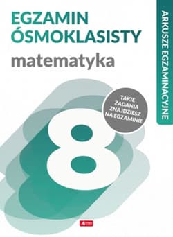 Matematyka. Arkusze egzaminacyjne. Egzamin ósmoklasisty - Katarzyna Zioła-Zemczak