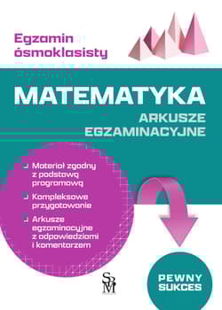 Matematyka. Arkusze egzaminacyjne. Egzamin ósmoklasisty - Agata Sulińska