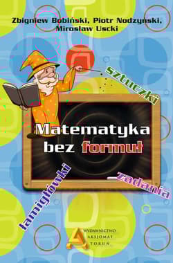 Matematyka bez formuł - Bobiński Zbigniew, Nodzyński Piotr, Uscki Mirosław