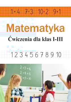 Matematyka. Ćwiczenia dla klas 1-3 - Ewa Stolarczyk
