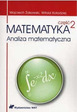 Matematyka cz.2 Analiza matematyczna - Witold Kołodziej,  Żakowski Wojciech