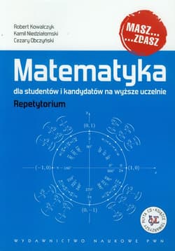 Matematyka dla studentów i kandydatów na wyższe uczelnie Repetytorium z płytą CD - Robert  Kowalczyk, Obczyński Cezary