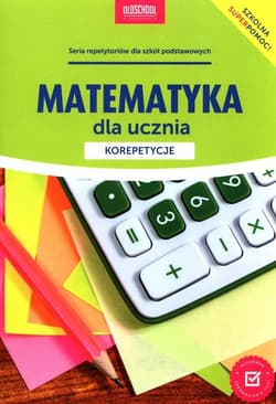 Matematyka dla ucznia. Korepetycje - Adam Konstantynowicz