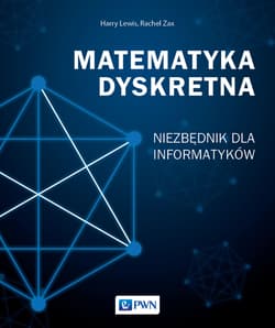 Matematyka dyskretna. Niezbędnik dla informatyków - Harry Lewis