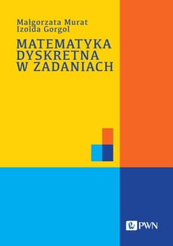 Matematyka dyskretna w zadaniach - Małgorzata Murat