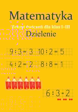 Matematyka. Dzielenie. Zeszyt ćwiczeń dla klas 1-3 - Monika Ostrowska