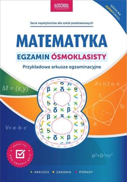 Matematyka. Egzamin ósmoklasisty. Przykładowe arkusze egzaminacyjne - Adam Konstantynowicz