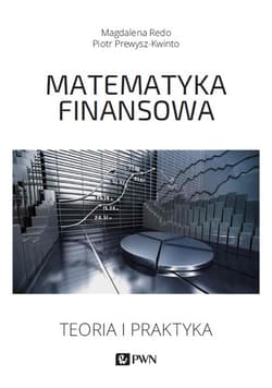 Matematyka finansowa Teoria i praktyka. - Magdalena Redo