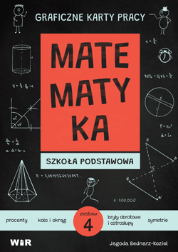 Matematyka Graficzne karty pracy dla szkoły podstawowej zestaw 4 - Jagoda Bednarz-Kozieł