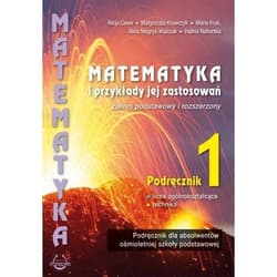 Matematyka i przykłady jej zastosowań 1 Podręcznik Zakres podstawowy i rozszerzony Liceum i technikum. Szkoła ponadpodstawowa - Krawczyk Małgorza
