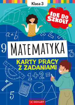 Matematyka. Klasa 3. Karty pracy z zadaniami. Idę do szkoły - Monika Wiligórska