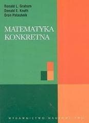 Matematyka konkretna - Graham Ronald L., Donald E. Knuth,  Patashnik Oren